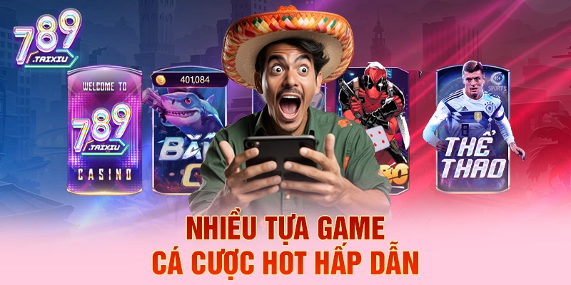Nhiều tựa game cá cược hot hấp dẫn tại g365